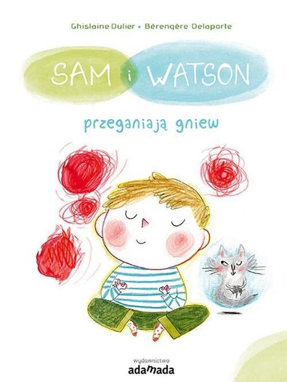 Sam I Watson Przeganiają Gniew, Ghislaine Dulier, Berengere Delaporte Sam I Watson Przeganiają Gniew, Ghislaine Dulier, Berengere Delaporte