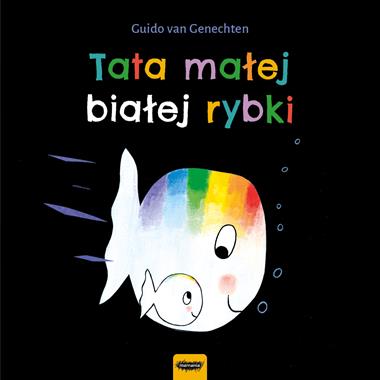 Tata małej białej rybki, Guido van Genechten Tata małej białej rybki, Guido van Genechten